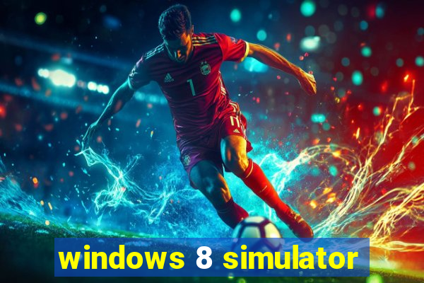 windows 8 simulator